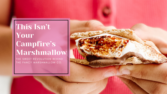 This Isn’t Your Campfire’s Marshmallow: The Sweet Revolution Behind The Fancy Marshmallow Co.
