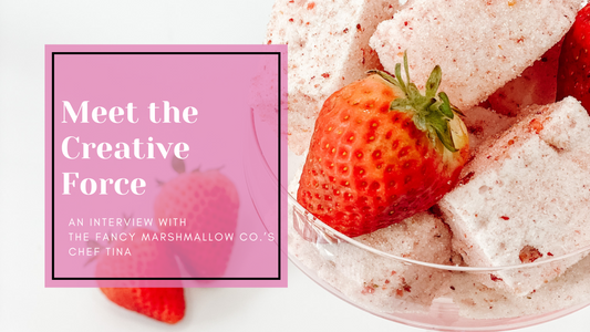 Meet the Creative Force Behind The Fancy Marshmallow Co. An Exclusive Interview with Chef Tina