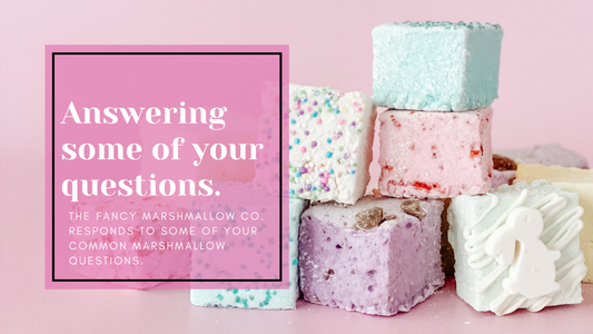 The Fancy Marshmallow Co. Answers Your Common Marshmallow Questions