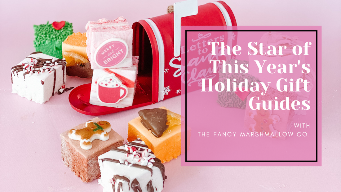 🎁 The Fancy Marshmallow Co.: The Star of This Year's Holiday Gift Guides 🎄