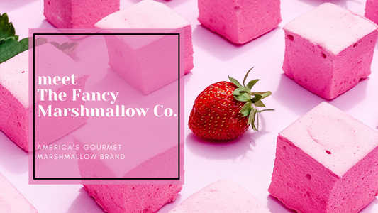 Searching for The Marshmallow Co.? Meet The Fancy Marshmallow Co. – America’s Gourmet Marshmallow Brand